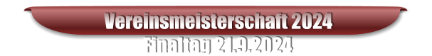Vereinsmeisterschaft 2024 Finaltag 21.9.2024